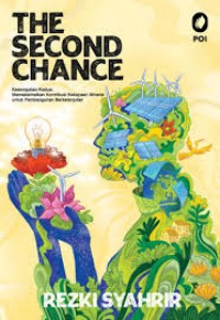 The Second Chance = Kesempatan Kedua : Memaksimalkan Kontribusi Kekayaan Mineral untuk Pembangunan Berkelanjutan