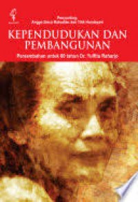 Kependudukan dan Pembangunan : Persembahan untuk 80 tahun Dr. Yulfita Raharjo