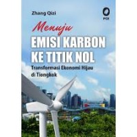 Menuju Emisi Karbon ke Titik Nol : Transformasi Ekonomi Hijau di Tiongkok