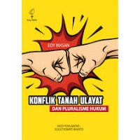 Konflik Tanah Ulayat dan Pluralisme Hukum