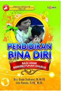 Pendidikan Bina Diri : Bagi Anak Berkebutuhan Khusus