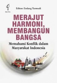 Merajut Harmoni, Membangun Bangsa : Memahami Konflik dalam Masyarakat Indonesia