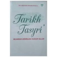 Tarikh Tasyri' : Sejarah Legislasi Hukum Islam