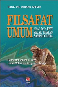 Filsafat Umum: Akal dan Hati Sejak Thales Sampai Capra