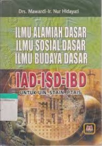 Ilmu Alamiah Dasar, Ilmu Sosial Dasar, Ilmu Budaya Dasar (IAD-ISD-IBD) untuk UIN, STAIN, PTAIS