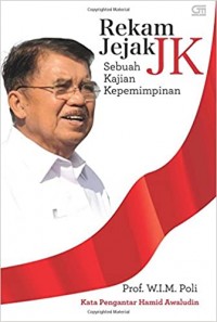 Rekam Jejak JK Sebuah Kajian Kepemimpinan