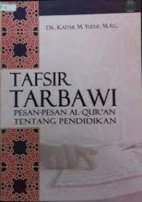 Tafsir Tarbawi : Pesan0-Pesan Al-Qur'an Tentang Pendidikan